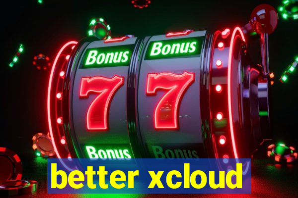 better xcloud